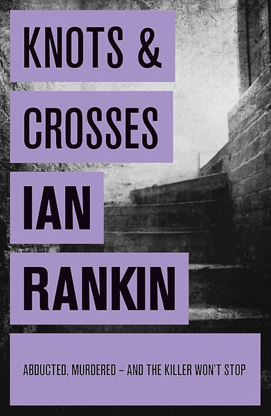 Knots & Crosses (Inspector Rebus, #1)