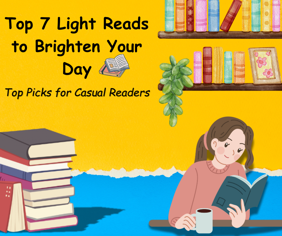 Top 7 Light Reads to Brighten Your Day: Top Picks for Casual Readers