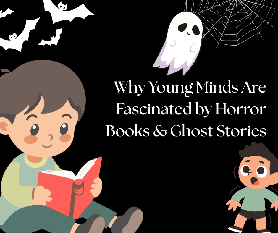 Why Young Minds Are Fascinated by Horror Books & Ghost Stories